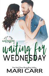 Icon image Waiting for Wednesday: Steamy Second Chance Alpha Male Romantic Suspense
