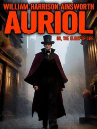 Icon image Auriol: or, The Elixir of Life