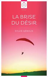 Icon image La Brise du Désir [Livre lesbien, roman lesbien]
