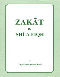 Icon image Zakãt in Shī‘a Fiqh