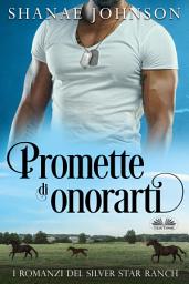 Icon image Promette di onorarti: Storia di un romantico matrimonio di convenienza