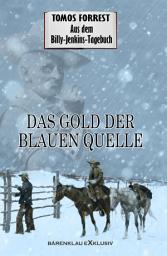 Icon image Aus dem Billy-Jenkins-Tagebuch: Das Gold der Blauen Quelle
