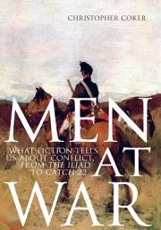 Icon image Men At War: What Fiction Tells us About Conflict, From The Iliad to Catch-22