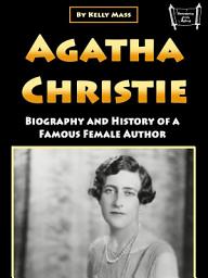 Icon image Agatha Christie: Biography and History of a Famous Female Author