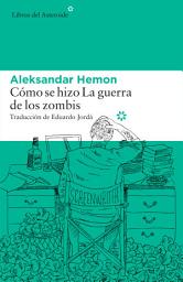 Icon image Cómo se hizo La guerra de los zombis