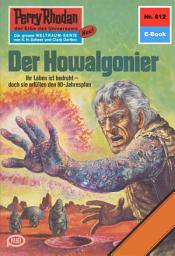 Icon image Perry Rhodan 812: Der Howalgonier: Perry Rhodan-Zyklus "Bardioc"