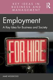 Icon image Employment: A Key Idea for Business and Society
