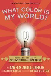 Icon image What Color Is My World?: The Lost History of African-American Inventors