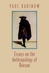 Icon image Essays on the Anthropology of Reason