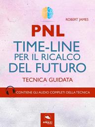 Icon image PNL. Time-Line per il ricalco del futuro: Tecnica guidata