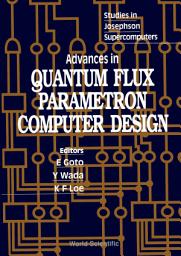 Icon image Advances in Quantum Flux Parametron Computer Design: Proceedings of the Studies in Josephson Supercomputers