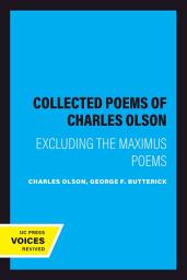 Icon image The Collected Poems of Charles Olson: Excluding the Maximus Poems