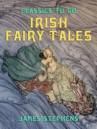 Icon image Irish Fairy Tales: Restored Classics to Go Edition