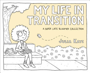 Icon image My Life in Transition: A Super Late Bloomer Collection