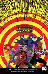 Icon image Teen Titans Vol. 3: The Return of Kid Flash: Volume 3