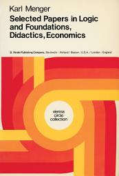 Icon image Selected Papers in Logic and Foundations, Didactics, Economics