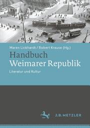 Icon image Handbuch Weimarer Republik: Literatur und Kultur
