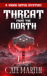 Icon image Threat from the North: A Viking Witch Mystery