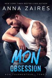 Icon image Mon Obsession (Mon Tourmenteur : tome 2)