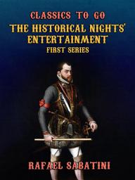 Icon image The Historical Nights' Entertainment First Series: Restored Classics to Go Edition