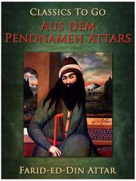 Icon image Aus dem Pendnameh Attars: Restored Classics to Go Edition