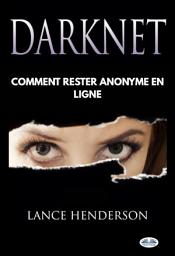 Icon image Darknet: Comment rester anonyme en ligne