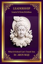 Icon image LEADERSHIP: LEARN IT FROM KRISHNA