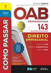 Icon image Como passar OAB primeira fase - 143 questões comentadas - Direito empresarial: Edição 21