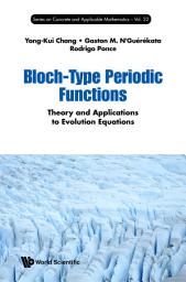 Icon image Bloch-Type Periodic Functions: Theory and Applications to Evolution Equations