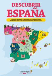 Icon image Descubrir España: Conoce la geografía, el patrimonio, las costumbres y las tradiciones de cada comunidad autónoma