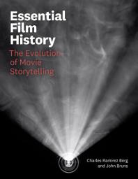 Icon image Essential Film History: The Evolution of Movie Storytelling