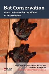 Icon image Bat Conservation: Global evidence for the effects of interventions