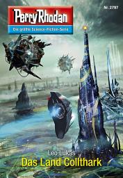 Icon image Perry Rhodan 2797: Das Land Collthark: Perry Rhodan-Zyklus "Das Atopische Tribunal"