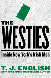 Icon image The Westies: Inside New York's Irish Mob