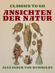 Icon image Ansichten der Natur: Restored Classics to Go Edition