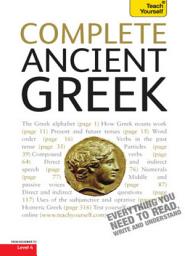 Icon image Complete Ancient Greek: A Comprehensive Guide to Reading and Understanding Ancient Greek, with Original Texts