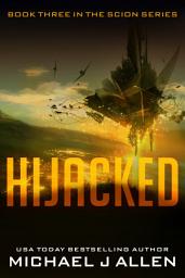 Icon image Hijacked: A Science Fiction Space Opera Adventure