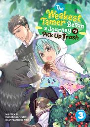 Icon image The Weakest Tamer Began a Journey to Pick Up Trash (Light Novel)
