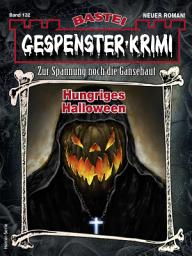 Icon image Gespenster-Krimi 132: Hungriges Halloween