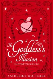 Icon image The Goddess's Illusion: A cozy redemption Regency-inspired fantasy romance