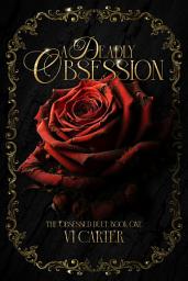 Icon image A Deadly Obsession: A Dark Billionaire Romance (Obsessed Alpha)