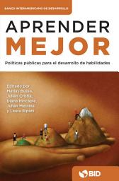 Icon image Aprender mejor: Políticas públicas para el desarrollo de habilidades