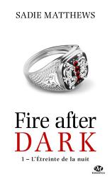 Icon image La Trilogie Fire After Dark, T1 : L'Étreinte de la nuit