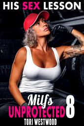 Icon image His Sex Lesson : Milfs Unprotected 8 (Breeding Erotica MILF Erotica)