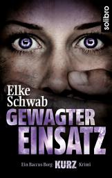 Icon image Gewagter Einsatz: Wie alles begann ... Ein Baccus-Borg-KURZ-Krimi, Ausgabe 6