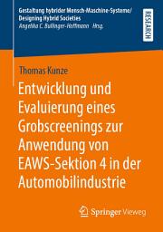 Icon image Entwicklung und Evaluierung eines Grobscreenings zur Anwendung von EAWS-Sektion 4 in der Automobilindustrie