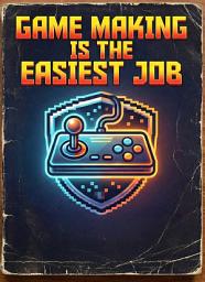 Icon image Game making is the easiest job