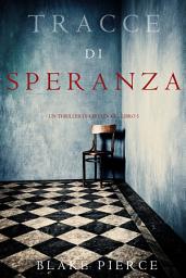 Icon image Tracce di Speranza (Un Thriller di Keri Locke– Libro 5)