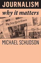 Icon image Journalism: Why It Matters
