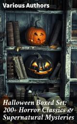 Icon image Halloween Boxed Set: 200+ Horror Classics & Supernatural Mysteries: Sweeney Todd, The Legend of Sleepy Hollow, The Haunted Hotel, Frankenstein, Dracula, The Horla...